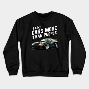 I like cars more than people Humorous Auto Enthusiast tee Crewneck Sweatshirt